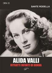 Alida Valli. Ritratti infiniti di donna