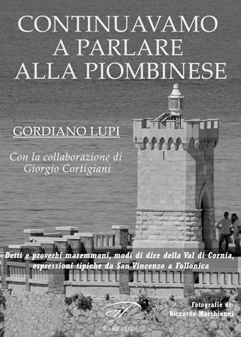 Continuavamo a parlare alla piombinese - Gordiano Lupi - Libro Il Foglio Letterario Edizioni 2026, Narrativa | Libraccio.it