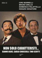 Non solo caratteristi… Gianni Agus, Carlo Croccolo, Tino Scotti