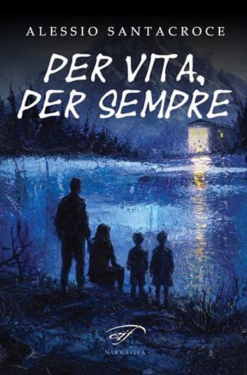 Per vita, per sempre - Alessio Santacroce - Libro Il Foglio Letterario Edizioni 2026, Narrativa | Libraccio.it