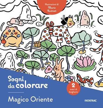 Sogni da colorare. Magico Oriente. Ediz. illustrata - Marie Assénat - Libro Fatatrac 2026, Coloriage | Libraccio.it