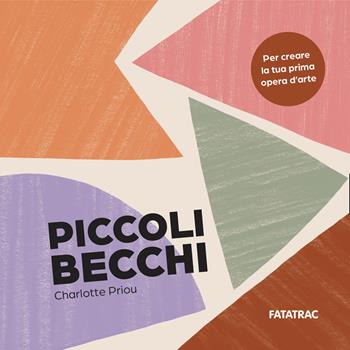 Piccoli becchi - Charlotte Priu - Libro Fatatrac 2026, Primi libri | Libraccio.it