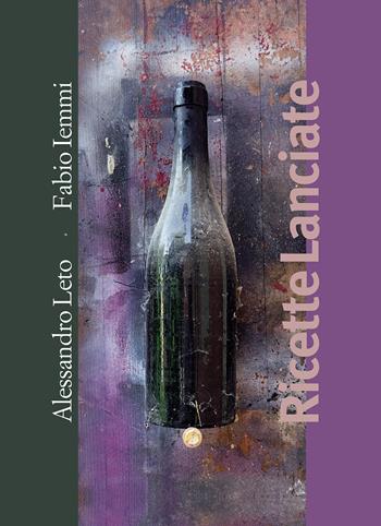Ricette lanciate - Alessandro Leto, Fabio Iemmi - Libro Passione Scrittore selfpublishing 2026 | Libraccio.it