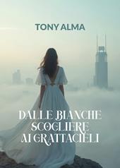 Dalle bianche scogliere ai grattacieli