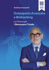 Osteopatia avanzata e biohacking. La chiave per il benessere totale