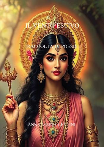 Il vento estivo. Raccolta di poesie - Anna Maria Lentini - Libro Passione Scrittore selfpublishing 2025 | Libraccio.it