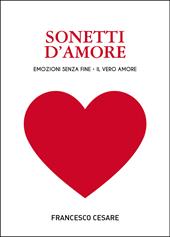 Sonetti d'amore. Emozioni senza fine. Il vero amore