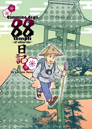 Cammino degli 88 templi. Il diario - Lorenzo Rossi - Libro Passione Scrittore selfpublishing 2025 | Libraccio.it