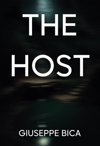 The host - Giuseppe Bica - Libro Passione Scrittore selfpublishing 2025 | Libraccio.it