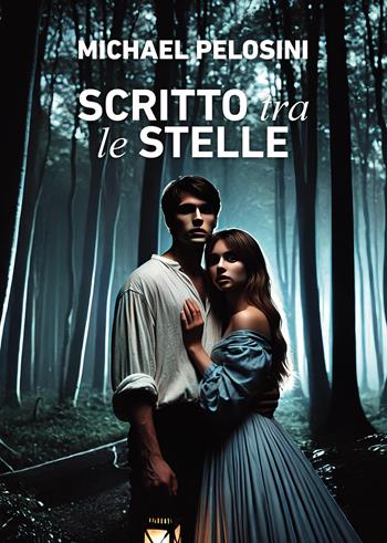 Scritto tra le stelle - Michael Pelosini - Libro Passione Scrittore selfpublishing 2025 | Libraccio.it