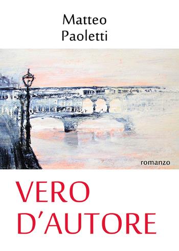 Vero d'autore - Matteo Paoletti - Libro Passione Scrittore selfpublishing 2025 | Libraccio.it