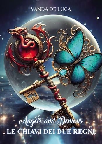 Le chiavi dei due regni. Angels and demons - Vanda De Luca - Libro Passione Scrittore selfpublishing 2025 | Libraccio.it