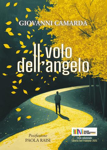 Il volo dell'angelo - Giovanni Camarda - Libro Passione Scrittore selfpublishing 2024 | Libraccio.it