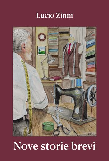 Nove storie brevi - Lucio Zinni - Libro Passione Scrittore selfpublishing 2024 | Libraccio.it