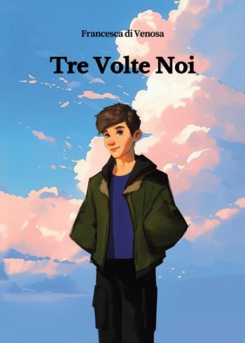Tre volte noi - Francesca Di Venosa - Libro Passione Scrittore selfpublishing 2024 | Libraccio.it