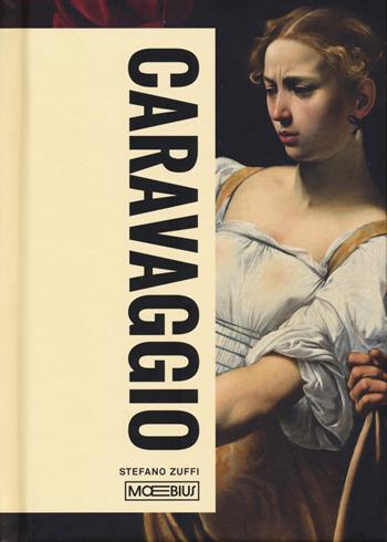 Caravaggio - Stefano Zuffi - Libro Moebius 2025 | Libraccio.it