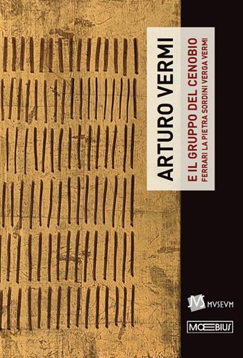 Arturo Vermi e il Gruppo del Cenobio. Ediz. illustrata - Aldo Gerbino, Marcello Palmitieri, Gabriele Perretta - Libro Moebius 2025 | Libraccio.it