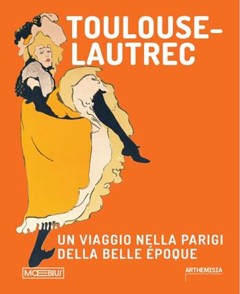 Toulouse Lautrec. Un viaggio nella Parigi della Belle Époque  - Libro Moebius 2025 | Libraccio.it