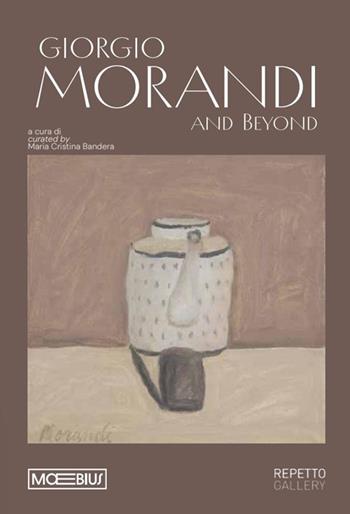 Giorgio Morandi and beyond. Ediz. italiana e inglese  - Libro Moebius 2025 | Libraccio.it