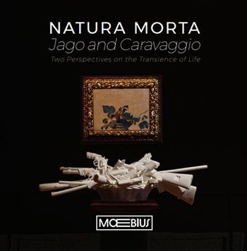 Natura morta Jago e Caravaggio. Two perspectives on the transience of life  - Libro Moebius 2025 | Libraccio.it