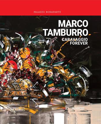 Marco Tamburro. Caravaggio forever  - Libro Moebius 2026 | Libraccio.it