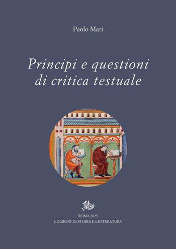 Principi e questioni di critica testuale - Paolo Mari - Libro Edizioni di Storia e Letteratura 2025, Polus | Libraccio.it