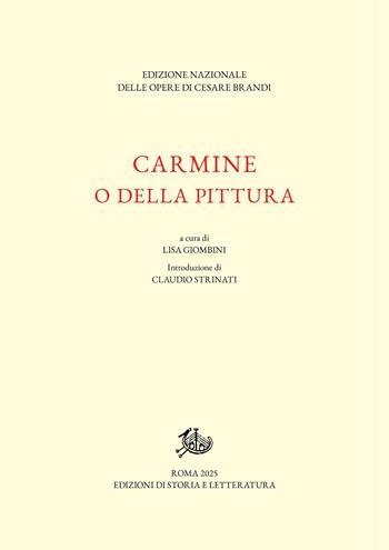 Carmine o della pittura - Cesare Brandi - Libro Edizioni di Storia e Letteratura 2025, Edizione Nazionale delle opere Cesare Brandi | Libraccio.it