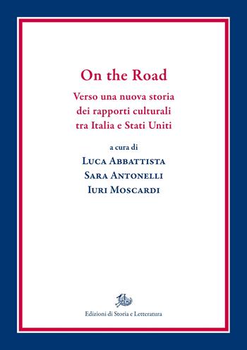 On the Road. Verso una nuova storia dei rapporti culturali tra Italia e Stati Uniti  - Libro Edizioni di Storia e Letteratura 2026, Biblioteca di studi americani | Libraccio.it