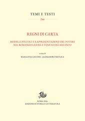 Regni di carta. Modelli politici e rappresentazione del potere nel romanzo ligure e veneto del Seicento