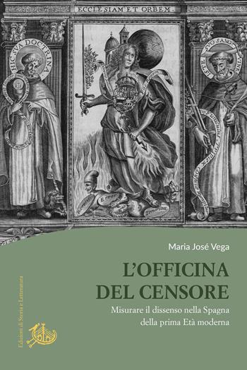 L'officina del censore. Misurare il dissenso nella Spagna della prima età moderna - Maria José Vega - Libro Edizioni di Storia e Letteratura 2026, Culture e religioni in età moderna | Libraccio.it