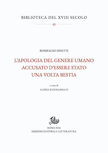 L'apologia del genere umano accusato d’essere stato una volta bestia - Bonifacio Finetti - Libro Edizioni di Storia e Letteratura 2026, Biblioteca del XVIII secolo | Libraccio.it