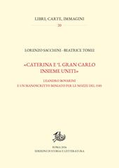 «Caterina e ’l gran Carlo insieme uniti». Leandro Bovarini e un manoscritto miniato per le nozze del 1585