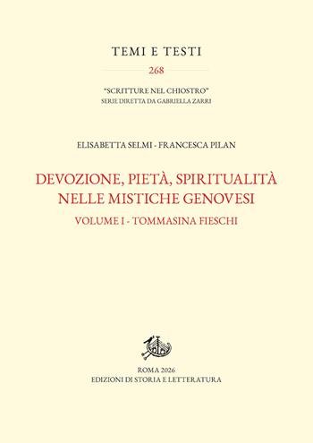 Devozione, pietà, spiritualità nelle mistiche genovesi. Vol. 1: Tommasina Fieschi - Elisabetta Selmi, Francesca Pilan - Libro Edizioni di Storia e Letteratura 2026, Temi e testi | Libraccio.it