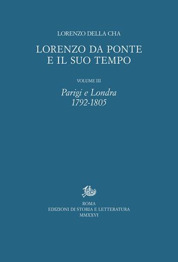 Lorenzo Da Ponte e il suo tempo. Vol. 3: Parigi e Londra. 1792-1805 - Lorenzo Della Chà - Libro Edizioni di Storia e Letteratura 2026, Opere varie | Libraccio.it