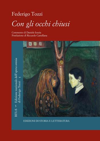Con gli occhi chiusi - Federigo Tozzi - Libro Edizioni di Storia e Letteratura 2026, Biblioteca italiana. Testi e studi | Libraccio.it
