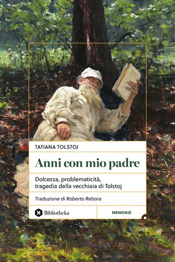 Anni con mio padre. Dolcezza, problematicità, tragedia della vecchiaia di Tolstoj - Tatiana Tolstoj - Libro Bibliotheka Edizioni 2025, Pop | Libraccio.it