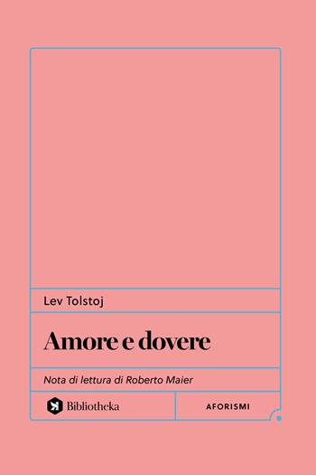 Amore e dovere - Lev Tolstoj - Libro Bibliotheka Edizioni 2025, Formiche | Libraccio.it