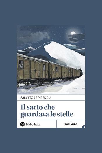 Il sarto che guardava le stelle - Salvatore Pireddu - Libro Bibliotheka Edizioni 2026, Open | Libraccio.it