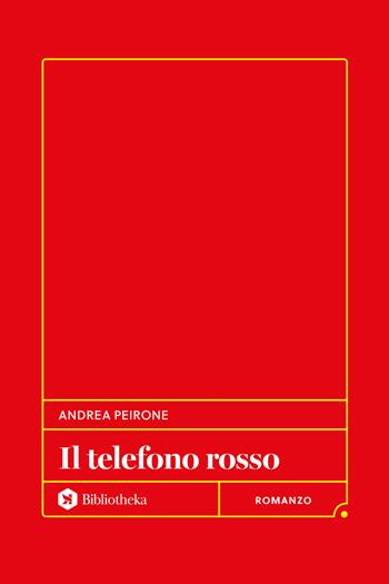 Il telefono rosso - Andrea Peirone - Libro Bibliotheka Edizioni 2026, Formiche | Libraccio.it