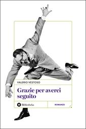 Grazie per averci seguito. Nuova ediz.