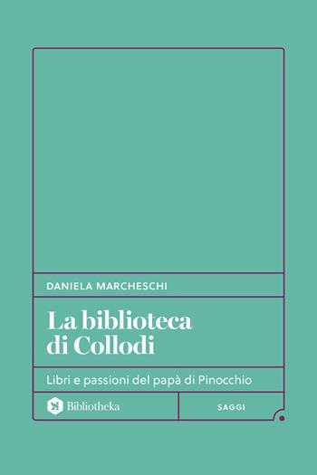 La biblioteca di Collodi. Libri e passioni del papà di Pinocchio - Daniela Marcheschi - Libro Bibliotheka Edizioni 2026, Formiche | Libraccio.it