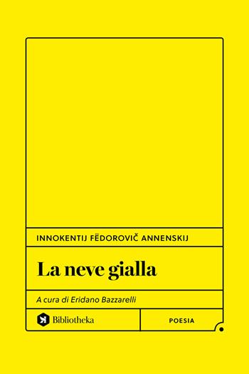 La neve gialla - Innokentij Fëdorovic Annenskij - Libro Bibliotheka Edizioni 2026, Formiche | Libraccio.it