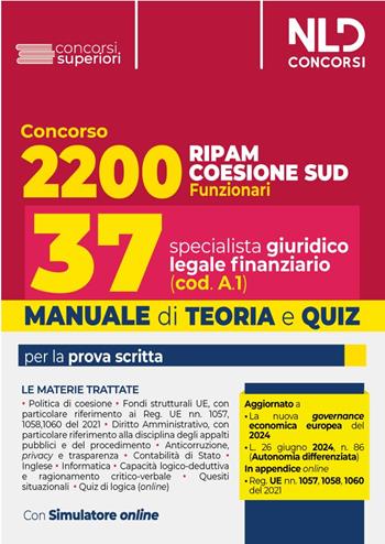 Concorso 2200 posti Coesione Sud. Manuale + quiz per Profilo 37 posti specialista giuridico legale finanziario (cod.A1). Nuova ediz.  - Libro Nld Concorsi 2024, Concorsi superiori | Libraccio.it