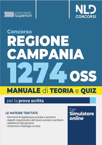 Concorso 1274 OSS Regione Campania. Manuale per la preparazione al concorso con Teoria + quiz. Nuova ediz.  - Libro Nld Concorsi 2024 | Libraccio.it