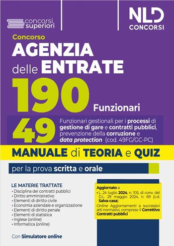 Concorso 190 posti Agenzia delle Entrate. Manuale + Quiz per il profilo 49 per i processi di gestione di gare e contratti pubblici, prevenzione della corruzione e data protection (Cod. 49FG/GC-PC)  - Libro Nld Concorsi 2024 | Libraccio.it