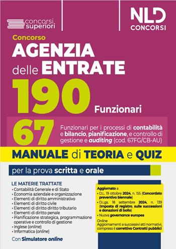 Concorso 190 posti Agenzia delle Entrate. Manuale + Quiz per il profilo 67 funzionari per i processi di contabilità e bilancio, pianificazione, controllo di gestione e auditing (cod. 67FG/CB-AU)  - Libro Nld Concorsi 2024 | Libraccio.it
