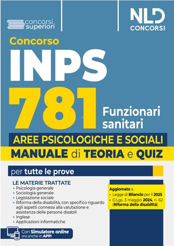 Concorso INPS 781 Funzionari sanitari. Specialisti delle aree Psicologiche e Sociali. Manuale con teoria + quiz  - Libro Nld Concorsi 2024 | Libraccio.it