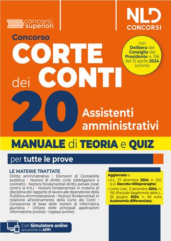 Concorso Corte dei Conti. 20 assistenti amministrativi per le esigenze degli uffici centrali e territoriali della Corte dei Conti. Manuale con teoria e quiz. Con simulatore online  - Libro Nld Concorsi 2025, Concorsi superiori | Libraccio.it