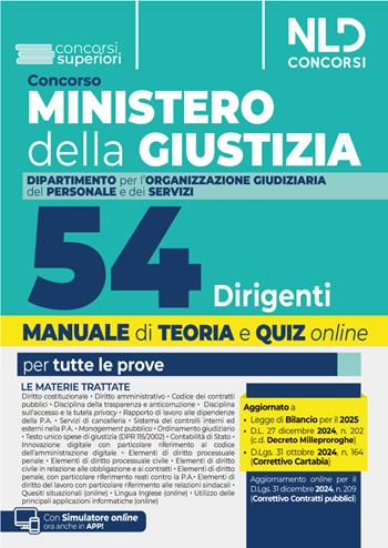 Concorso 54 Dirigenti Ministero della Giustizia. Dipartimento dell'Organizzazione Giudiziaria, del Personale e dei Servizi. Manuale con teoria + quiz per le prove concorsuali  - Libro Nld Concorsi 2025 | Libraccio.it