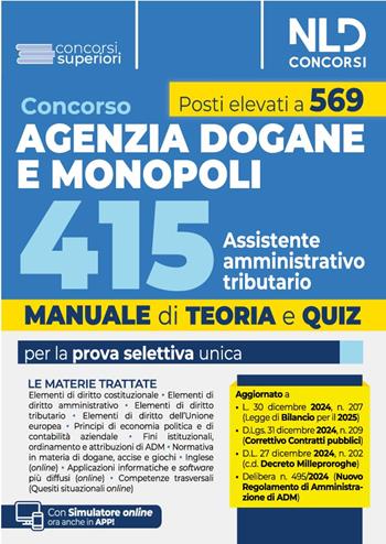 Concorso Agenzia delle Dogane e dei Monopoli 415 posti Assistente Amministrativo Tributario. Manuale con teoria e quiz.  - Libro Nld Concorsi 2025 | Libraccio.it